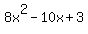 8x%5E2-10x%2B3%29