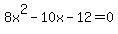 8x%5E2-10x-12+=+0