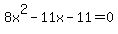 8x%5E2-11x-11=0