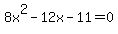 8x%5E2-12x-11=0