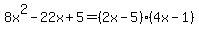 8x%5E2-22x%2B5=%282x-5%29%284x-1%29