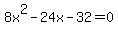 8x%5E2-24x-32=0