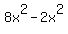 8x%5E2-2x%5E2