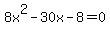8x%5E2-30x-8+=+0