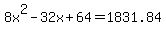 8x%5E2-32x%2B64=1831.84