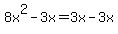 8x%5E2-3x=3x-3x