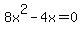 8x%5E2-4x=0