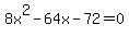 8x%5E2-64x-72=0