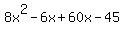 8x%5E2-6x%2B60x-45+