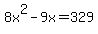 8x%5E2-9x=329