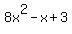 8x%5E2-x%2B3