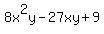 8x%5E2y-27xy%2B9
