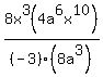 8x%5E3%284a%5E6x%5E10%29+%2F%28-3%29%288a%5E3%29