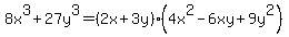 8x%5E3%2B27y%5E3=%282x%2B3y%29%284x%5E2-6xy%2B9y%5E2%29