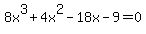 8x%5E3%2B4x%5E2-18x-9=0