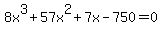 8x%5E3%2B57x%5E2%2B7x-750=0