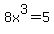 8x%5E3=5