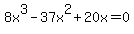 8x%5E3+-+37x%5E2+%2B+20x+=+0