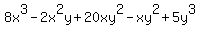 8x%5E3+-2x%5E2y+%2B+20xy%5E2+-+xy%5E2+%2B5y%5E3