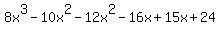 8x%5E3-10x%5E2-12x%5E2-16x%2B15x%2B24