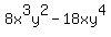 8x%5E3y%5E2+-+18xy%5E4