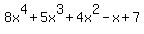 8x%5E4+%2B+5x%5E3+%2B+4x%5E2+-+x+%2B+7