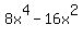8x%5E4-16x%5E2