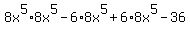 8x%5E5%2A8x%5E5-6%2A8x%5E5%2B6%2A8x%5E5-36
