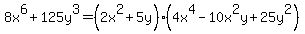 8x%5E6%2B125y%5E3=%282x%5E2%2B5y%29%284x%5E4-10x%5E2y%2B25y%5E2%29