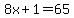 8x+%2B+1+=+65