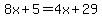 8x+%2B+5+=+4x+%2B+29