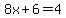 8x+%2B+6=+4