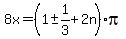 8x+=+%281+%2B-+1%2F3+%2B+2n%29pi