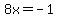 8x+=+-+1