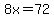 8x+=+72
