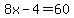 8x+-+4+=+60