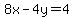 8x+-+4y+=+4
