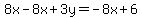 8x+-8x%2B+3y=-8x%2B6
