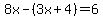 8x-%283x%2B4%29=6