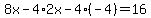 8x-+4%2A2x-4%28-4%29+=+16