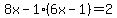 8x-1%286x-1%29=2