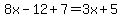 8x-12%2B7=3x%2B5