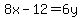 8x-12=6y
