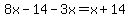 8x-14-3x=x%2B14