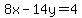 8x-14y=4