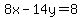 8x-14y=8