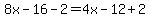 8x-16-2=4x-12%2B2