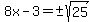 8x-3=%22%22%2B-sqrt%2825%29