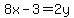 8x-3=2y