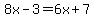 8x-3=6x%2B7